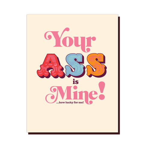 " Your Ass is Mine " Card