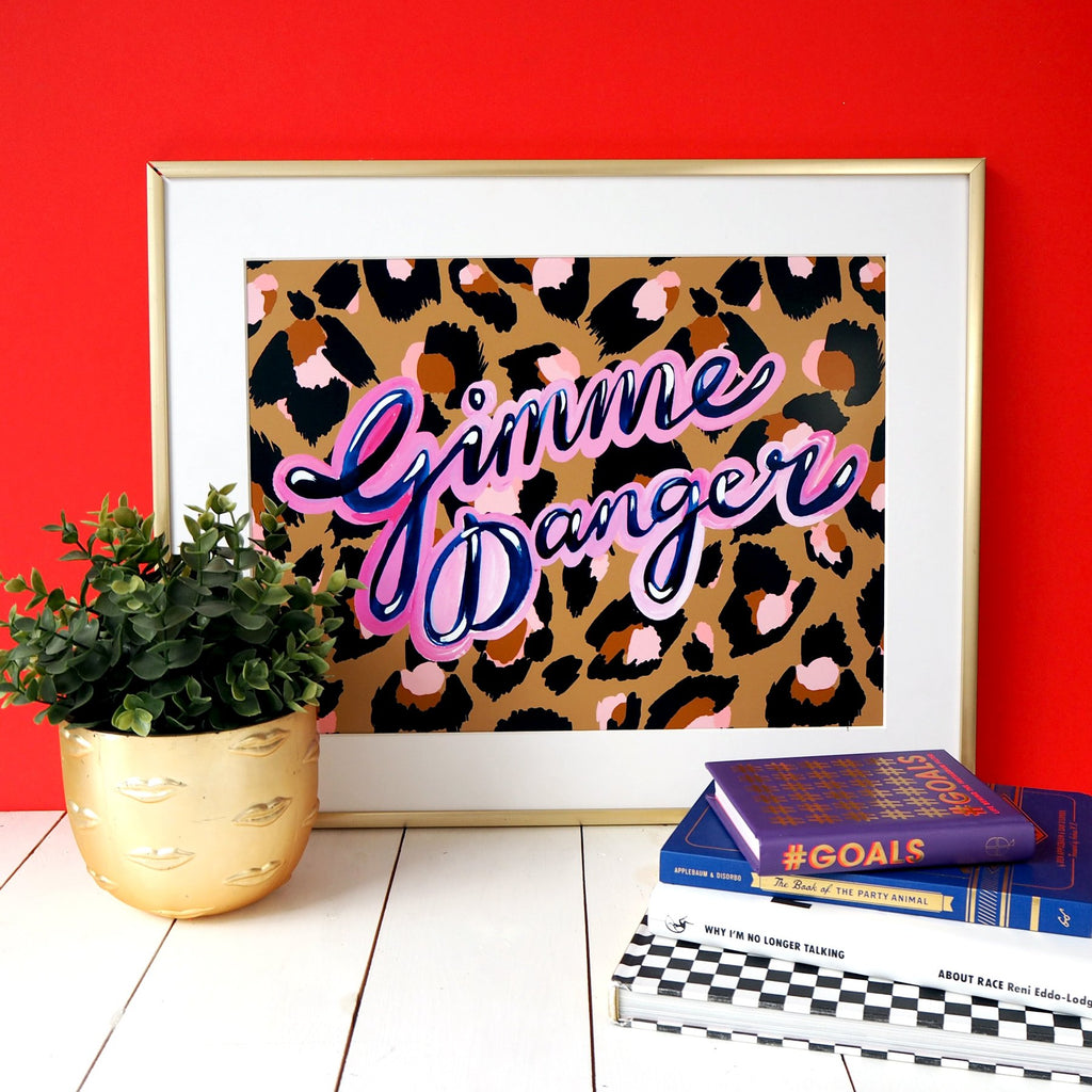 " Leopard Print Gimme Danger " - Art Print