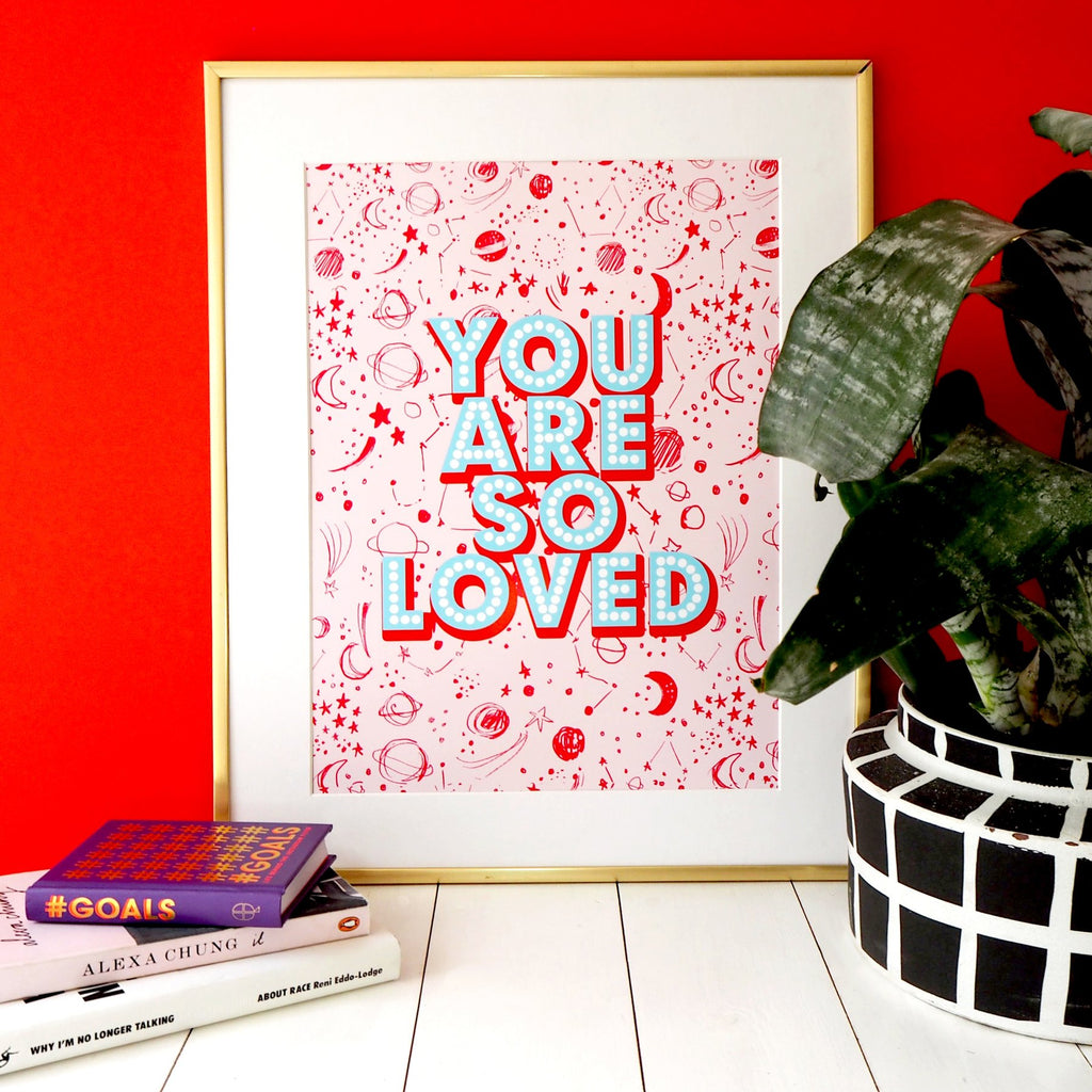 " You Are So Loved " - Art Print