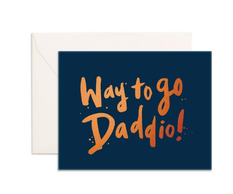 "Way To Go Daddio" Greeting Card