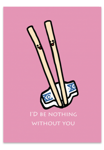 I'd Be Nothing Without You Chopstick Pair Card