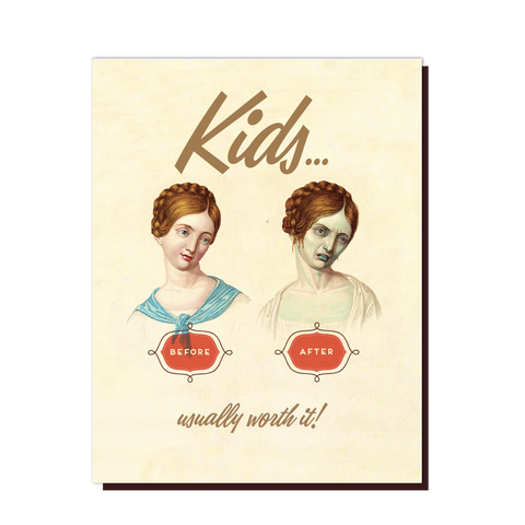 " Kids Are Worth It " Card