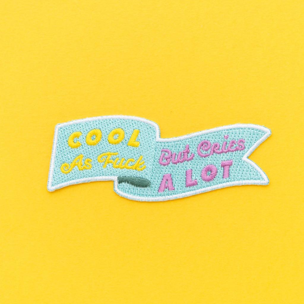 Cool As F*ck But Cries A Lot Embroidered Iron On Patch