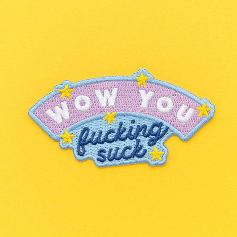 Wow You Fucking Suck Embroidered Iron On Patch