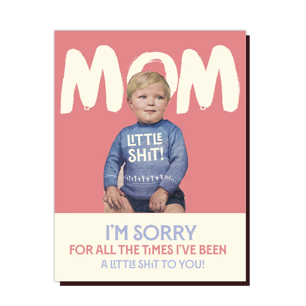 " Mom, Little Shit " Card