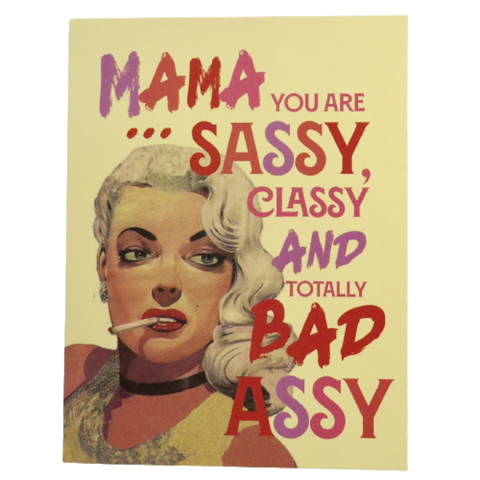 " Sassy, Classy, BadAssy " Card