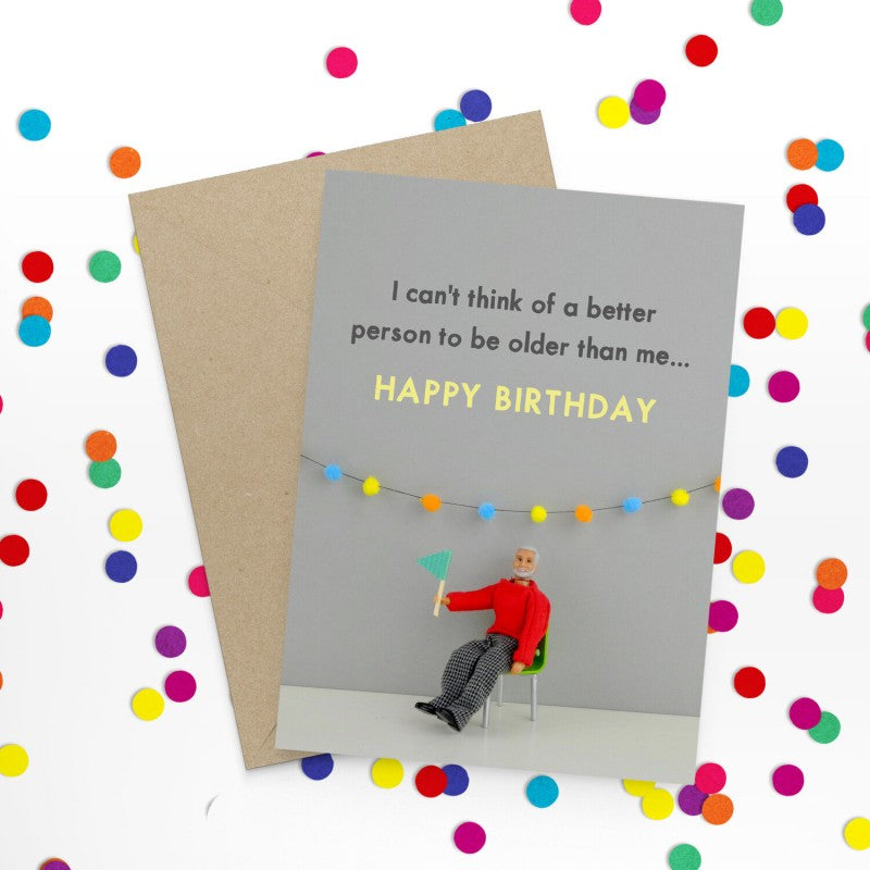 " Older Than Me " Greeting Card