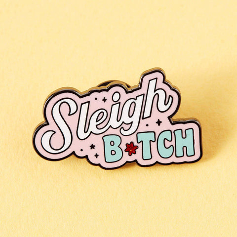 " Sleigh Bitch " Enamel Pin