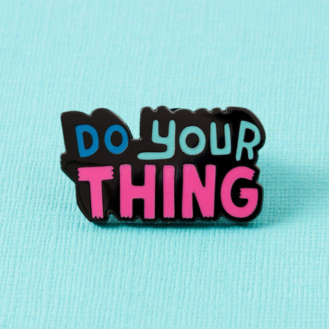 " Do Your Thing " Enamel Pin