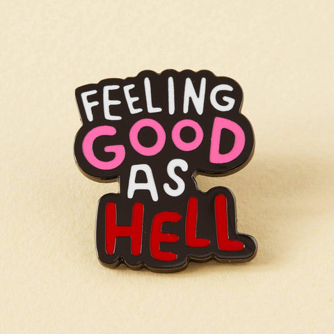 " Feeling Good As Hell " Enamel Pin