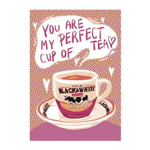 You Are My Perfect Cup of Tea Card