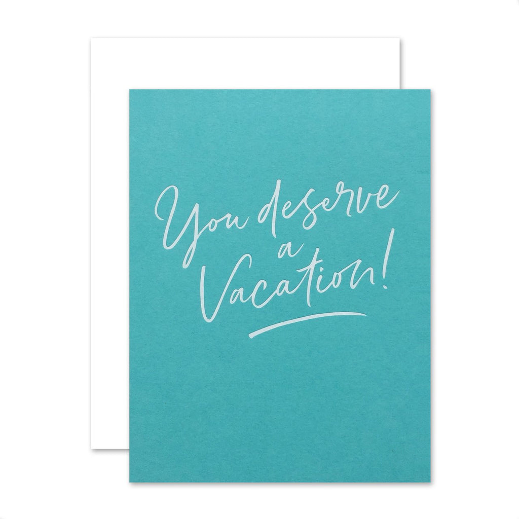 " DESERVE A VACATION " Card